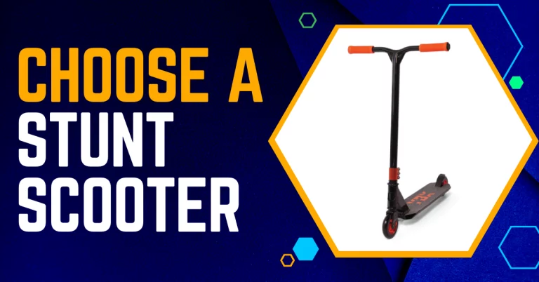 How to Choose a Stunt Scooter? | Complete Guide Buying Guide
