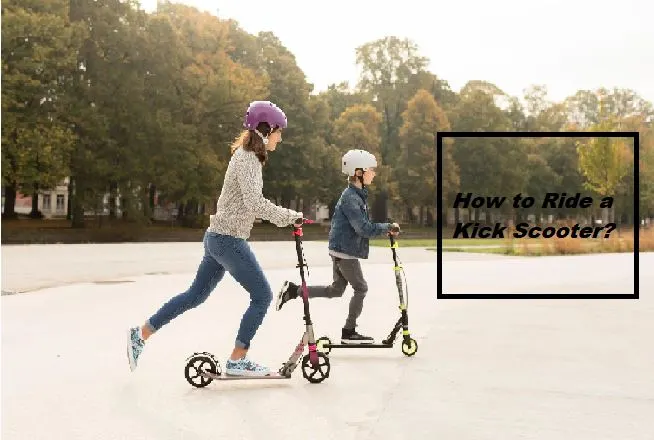 How to Ride a Kick Scooter – Beginners Guide